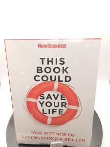 This Book Could Save Your Life The Science of Living Longer Better by Graham Lawton