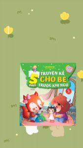 5 phút truyện kể cho bé trước khi ngủ- Trung thực (sách bản quyền)