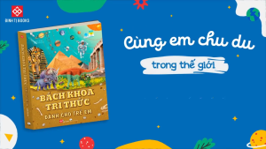 Sách Bách Khoa Tri Thức Dành Cho Trẻ Em - 4 -15 Tuổi