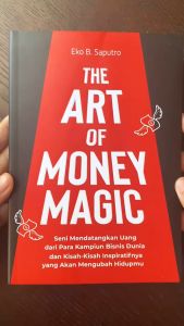 Buku The Art Of Money Magic: Seni Mendatangkan Uang dari Para Kampiun Bisnis Dunia