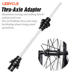 LEBYCLE Aluminum Alloy Bicycle Barrel Shaft Hub Fixing Rod Bike Thru-Axle Adaptor For 12 15 20mm Hub Bike Hub Bearing Tool
