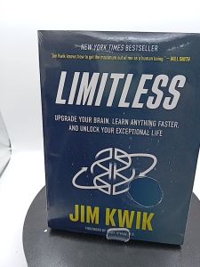 Limitless:Upgrade Your Brain Learn Anything Faster and Unlock Your Exceptional Life by Jim Kwik