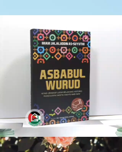 Asbabul Wurud ORIGINAL DIVA PRESS Kitab Lengkap Latar Belakang Historis Munculnya Hadits-Hadits Nabi Muhammad
