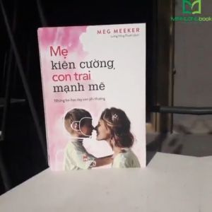 Sách: Mẹ Kiên Cường Con Trai Mạnh Mẽ