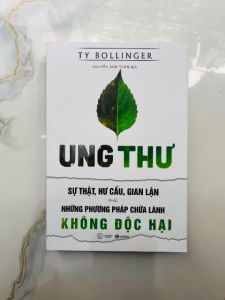 Ung Thư - Sự Thật Hư Cấu Gian Lận Và Những Phương Pháp Chữa Lành Không Độc Hại