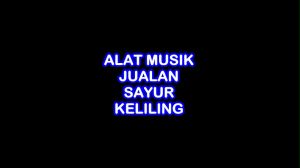 Musik Jualan Sayur Keliling Melodi Buat Jualan Sayur Keliling 1 Set Lengkap Dengan Toa