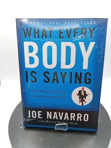 What Every Body is Saying : An Ex-FBI Agents Guide to Speed-Reading People by Marvin Karlins Joe Navarro [Paperback]