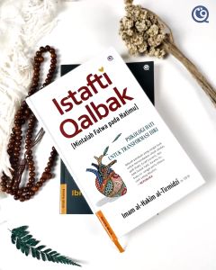 Buku Istafti Qalbak: Buku Fisikologi Hati Untuk Transformasi Diri Imam Al-Hakim Al-Tirmidzi