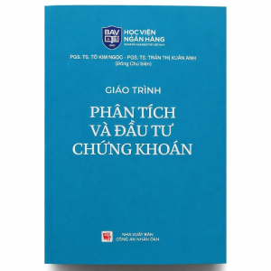 Giáo Trình Phân Tích Và Đầu Tư Chứng Khoán (PGS. TS. Tô Kim Ngọc) - Tái Bản