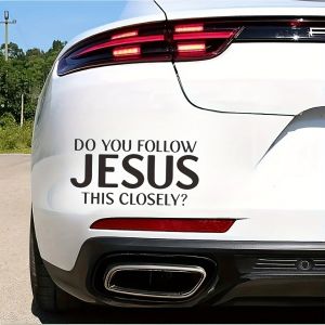 Newest DO YOU FOLLOW JESUS THIS CLOSELY Car Sticker For Truck Window Bumper Auto Suv Door Laptop Kayak Vinyl Decal