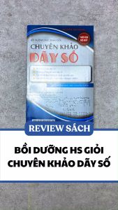 Sách Bồi Dưỡng Học Sinh Giỏi Chuyên Khảo Dãy Số - Newshop