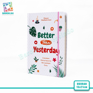 Buku Better Than Yesterday Planner Jurnal Lucu Diary Aesthetic Catatan Harian Wanita Muslimah Tebal