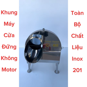 Khung Máy Thái Chuối Cửa Đứng FULL Inox 201 . Khung Máy ""  Không Có Động Cơ "" tặng kèm dao lỗ trục 24mm