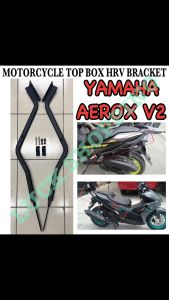 Aerox V2 Motorcycle HRV Rear Top Box Bracket Heavy Duty For Yamaha Aerox V2 Made in Thailand
