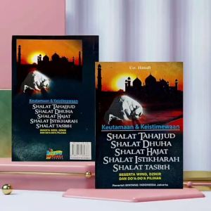 KEUTAMAAN & KEISTIMEWAAN SHALAT ( SHALAT TAHAJJUD DHUHA HAJAT ISTIKHARAH TASBIH )