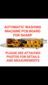 Sharp Automatic Washing Machine PCB Board for Sharp Models - See Attached Photos for Details and Measurements