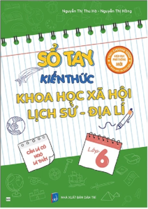 Sổ Tay Kiến Thức Khoa Học Xã Hội - Lịch Sử - Địa Lí: Lớp 6