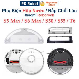 Phụ Kiện Thay Thế Roborock Gen2 S5 S50 S51 S55 S501 S502 T6/ Chổi Lăn Nắp Chặn Chổi Lăn Khay Nước Hộp Đựng Bụi/