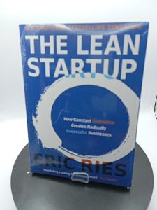 The Lean Startup: How Todays Entrepreneurs Use Continuous Innovation to Create Radically Successful Businesses