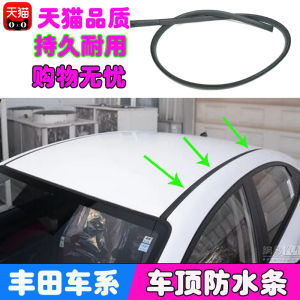 Fit for Toyota Camry Carola Vichi Garland Ruizhi Camry Roof Strip Sink Rubber Strip Roof Layering