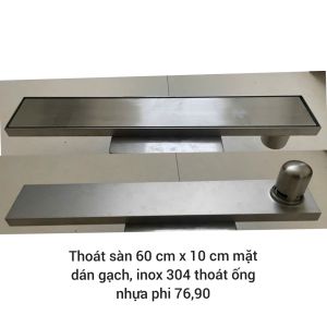 Thoát sàn inox 304 loại dài 60 cm x 10 cm và 30 cm x 10 cm.