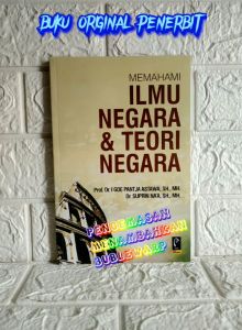 MEMAHAMI ILMU NEGARA dan TEORI NEGARA     Prof. Dr I GDE PANTJA ASTAWA SH. MH.   Dr. SUPRIN NAA SH. MH.     REFIKA ADITAMA AJ-HKM-FLT