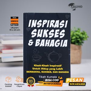 Buku Inspirasi Sukses & Bahagia – Buku Motivasi Islam Inspirasi Sukses Bahagia Soft Cover Motivasi Islam Best Seller Buku Motivasi Buku Pengembangan Diri Bahagia Psikologi Perkembangan Psikologi Muslim Bahagia – Syalmahat Publishing