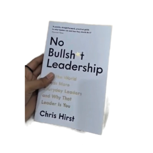 No Bulls*t Leadership - Chris Hirst