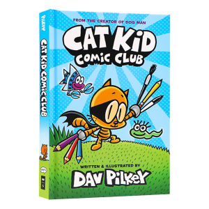 Cat Kid Comic Club: A Graphic Novel (Cat Kid Comic Club #1): From the Creator of Dog Man Hardcover – Illustrated by Dav Pilkey