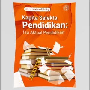 Deepublish Buku Kapita Selekta Pendidikan: Isu Aktual Pendidikan