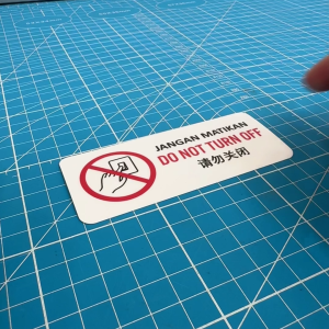 Do Not Turn Off. Jangan Matikan. 请勿关闭. Sticker Sign Signage Notice Label. No Switch Switching Off Power. Dilarang Mati
