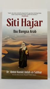 Buku Biografi Sejarah / Siti Hajar: Ibu Bangsa Arab