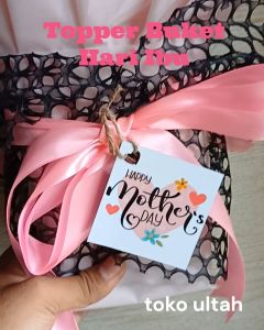 Topper Buket Hari Ibu / Hiasan / Pernak Pernik / Aksesori untuk Gift / Hadiah Mothers Day (Toper)