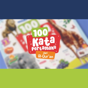 BUKU 100 KATA PERTAMAKU DARI AL-QURAN - Boardbook Anak Balita - Ziyadbooks