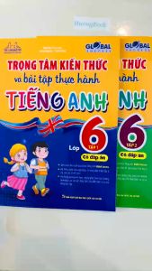 Sách - Trọng tâm kiến thức và bài tập thực hành tiếng anh lớp 6 tập 2 (GLOBAL SUCCESS - có đáp án)