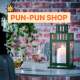 Pun-Pun Shop
