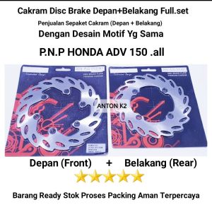 PIRINGAN CAKRAM DISC BRAKE PAKETAN DEPAN PLUS BELAKANG MOTOR ADV/ADV 150/ADV 150 NEW/ADV NEW