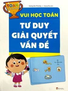 Toán Tiền Tiểu Học: Vui Học Toán Tư Duy Giải Quyết Vấn Đề