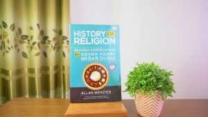 Buku Sejarah / History Of Religion : Sejarah Kepercayaan dan Agama-Agama Besar Dunia