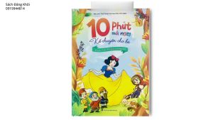 Sách - 10 phút mỗi ngày kể chuyện cho bé Truyện cổ tích Việt Nam thế giới ngụ ngôn được yêu thích nhất nổi tiếng nhất