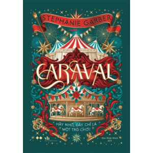 Caraval: Hãy Nhớ Đây Chỉ Là Một Trò Chơi