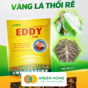 Chế Phẩm EDDY 72WP GreenHome Gói 50gr Đặc Trị Vàng Lá Thối Rễ Mốc Sương Nứt Thân Xì Mủ