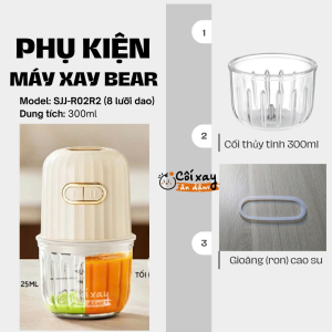 Phụ Kiện thay thế tương thích với máy xay BEAR 0.3L model: SJJ-R02R2