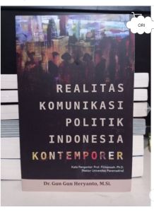 Judul : Realitas Komunikasi Politik Indonesia Kontemporer by. Dr. Gun Gun Heryanto M.Si. Penerbit : IRCISOD