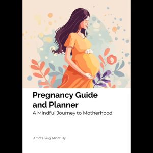 Pregnancy Guide and Planner - Mindful Journey to Motherhood Baby Tracker Birth Plan & Budget Organizer