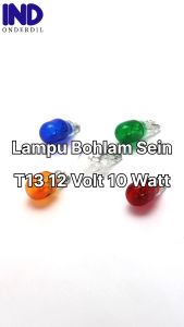 Lampu Bohlam Sein-Sen Motor-Mobil T13-T 13 12V 10 Watt Putih/Merah/Ungu/Hijau Grand/Supra/Karisma/Revo/Blade/Beat/Vario/Scoopy/Prima/Legenda/Star/Spacy/Mio/Jupiter/Vega/RX King/Tiger