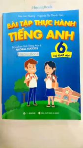 Sách - Bài Tập Thực Hành Tiếng Anh 6 (Có Đáp Án) - Dùng Kèm SGK TA 6 Global Success