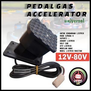 PEDAL GAS ELEKTRIK UNIVERSAL 12V-80V UNTUK KENDARAAN LISTRIK SEPERTI GOKART MOBIL LISTRIK ATV ELEKTRIK GOLF CART MOBILAN ANAK MOBIL RAKITAN SEPEDA LISTRIK RODA 3 RODA 4 THROTTLE FOOT KABEL GAS INJAKAN KAKI SPAREPART SPARE PART ONDERDIL SUKU CADANG