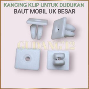 KANCING KLIP UNTUK DUDUKAN BAUT MOBIL UK BESAR