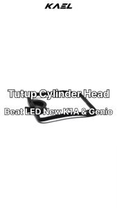 Tutup Cylinder Head Genio & Beat LED NEW K1A 2020 Seal Sil Gasket Oring Cover Karet